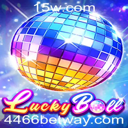LuckyBall: Descubra a Experiência Emocionante de Jogo com 4466bet